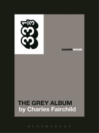 Titelbild: Danger Mouse's The Grey Album 1st edition 9781623566609