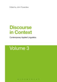 Imagen de portada: Discourse in Context: Contemporary Applied Linguistics Volume 3 1st edition 9781474269780
