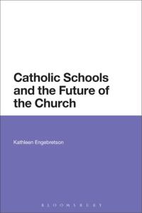 Imagen de portada: Catholic Schools and the Future of the Church 1st edition 9781623561666