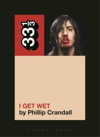 صورة الغلاف: Andrew W.K.'s I Get Wet 1st edition 9781623567149