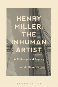 Imagen de portada: Henry Miller: The Inhuman Artist 1st edition 9781628928068