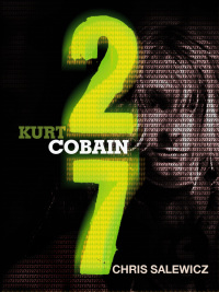 Cover image: 27: Kurt Cobain 9781623655303