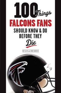 Omslagafbeelding: 100 Things Falcons Fans Should Know & Do Before They Die 9781600787256