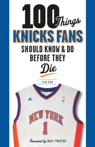 表紙画像: 100 Things Knicks Fans Should Know &amp; Do Before They Die 9781600786518