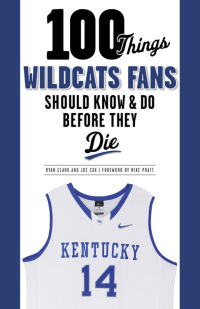 表紙画像: 100 Things Wildcats Fans Should Know &amp; Do Before They Die 9781600787300