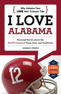Imagen de portada: I Love Alabama/I Hate Auburn 9781600787249