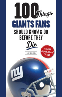 Omslagafbeelding: 100 Things Giants Fans Should Know & Do Before They Die 9781600787805