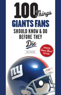 Imagen de portada: 100 Things Giants Fans Should Know & Do Before They Die 9781600787805