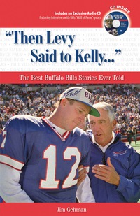 Imagen de portada: "Then Levy Said to Kelly. . ." The Best Buffalo Bills Stories Ever Told 9781600780554