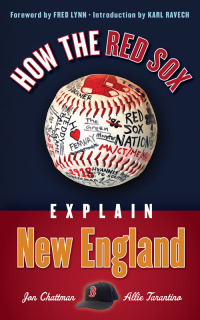 صورة الغلاف: How the Red Sox Explain New England 9781600788024