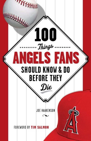Imagen de portada: 100 Things Angels Fans Should Know &amp; Do Before They Die 9781600787768