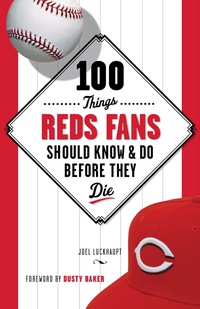 表紙画像: 100 Things Reds Fans Should Know & Do Before They Die 9781600787942