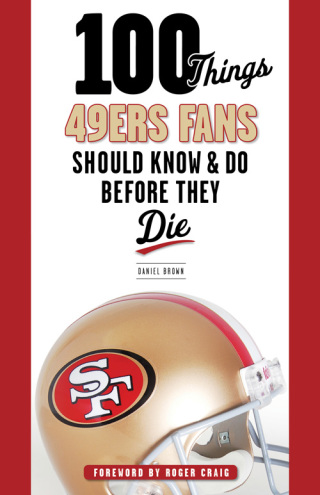 Omslagafbeelding: 100 Things 49ers Fans Should Know &amp; Do Before They Die 9781600787911