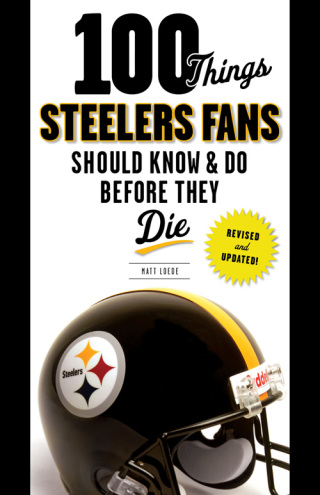 Cover image: 100 Things Steelers Fans Should Know & Do Before They Die 9781600788710
