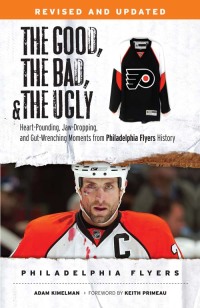 صورة الغلاف: The Good, the Bad, & the Ugly: Philadelphia Flyers 9781600788765