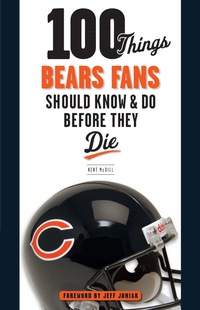 表紙画像: 100 Things Bears Fans Should Know & Do Before They Die 9781600784125