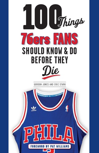 Imagen de portada: 100 Things 76ers Fans Should Know &amp; Do Before They Die 9781600788253