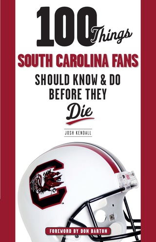Imagen de portada: 100 Things South Carolina Fans Should Know &amp; Do Before They Die 9781600788505