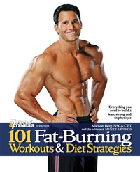 Cover image: 101 Fat-Burning Workouts & Diet Strategies For Men: Everything You Need to Get a Lean, Strong and Fit Physique 9781600782053