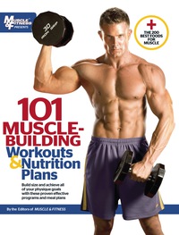 表紙画像: 101 Muscle-Building Workouts &amp; Nutrition Plans 9781600785139