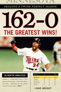 Cover image: 162-0: Imagine a Twins Perfect Season: The Greatest Wins! 9781600783265