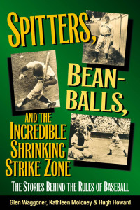 Omslagafbeelding: Spitters, Beanballs, and the Incredible Shrinking Strike Zone 9781623684792