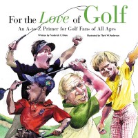 Cover image: For the Love of Golf 9781572437517