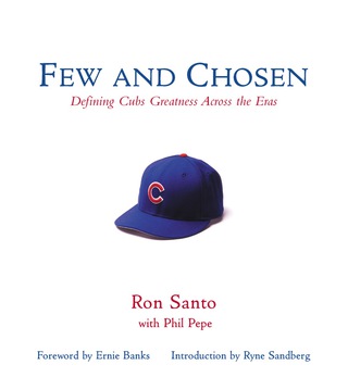 Cover image: Few and Chosen Cubs: Defining Cubs Greatness Across the Eras 9781572437104