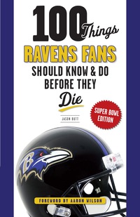 Cover image: 100 Things Ravens Fans Should Know &amp; Do Before They Die 1st edition 9781600789038