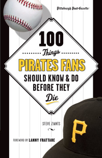 表紙画像: 100 Things Pirates Fans Should Know & Do Before They Die 9781600789250