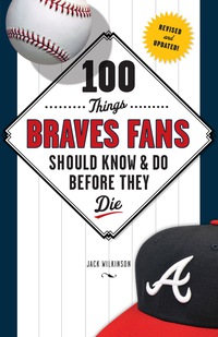 表紙画像: 100 Things Braves Fans Should Know & Do Before They Die 9781600789649