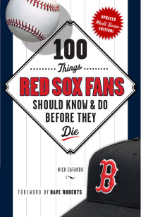 Cover image: 100 Things Red Sox Fans Should Know & Do Before They Die 9781629370163
