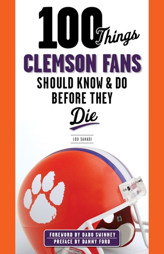 صورة الغلاف: 100 Things Clemson Fans Should Know &amp; Do Before They Die 9781600789977