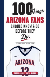 Imagen de portada: 100 Things Arizona Fans Should Know & Do Before They Die 9781629370187