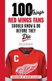 Imagen de portada: 100 Things Red Wings Fans Should Know & Do Before They Die 9781600787669