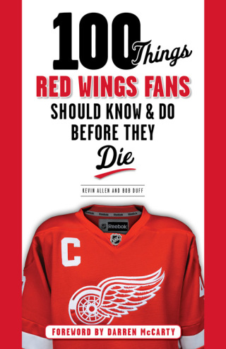 صورة الغلاف: 100 Things Red Wings Fans Should Know &amp; Do Before They Die 9781600787669