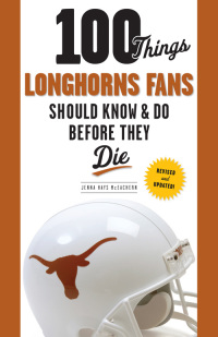表紙画像: 100 Things Longhorns Fans Should Know & Do Before They Die 9781600789786