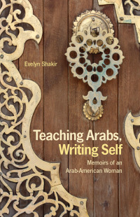 Cover image: Teaching Arabs, Writing Self 9781566569248