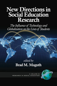 Cover image: New Directions in Social Education Research: The Influence of Technology and Globalization on the Lives of Students 9781623960018