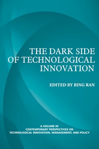 Cover image: The Dark Side of Technological Innovation 9781623960612