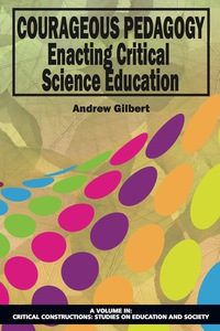 Cover image: Courageous Pedagogy: Enacting Critical Science Education 9781623960674