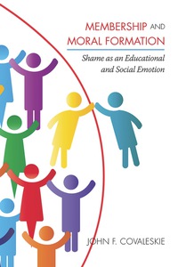 Cover image: Membership and Moral Formation: Shame as an Educational and Social Emotion 9781623961923