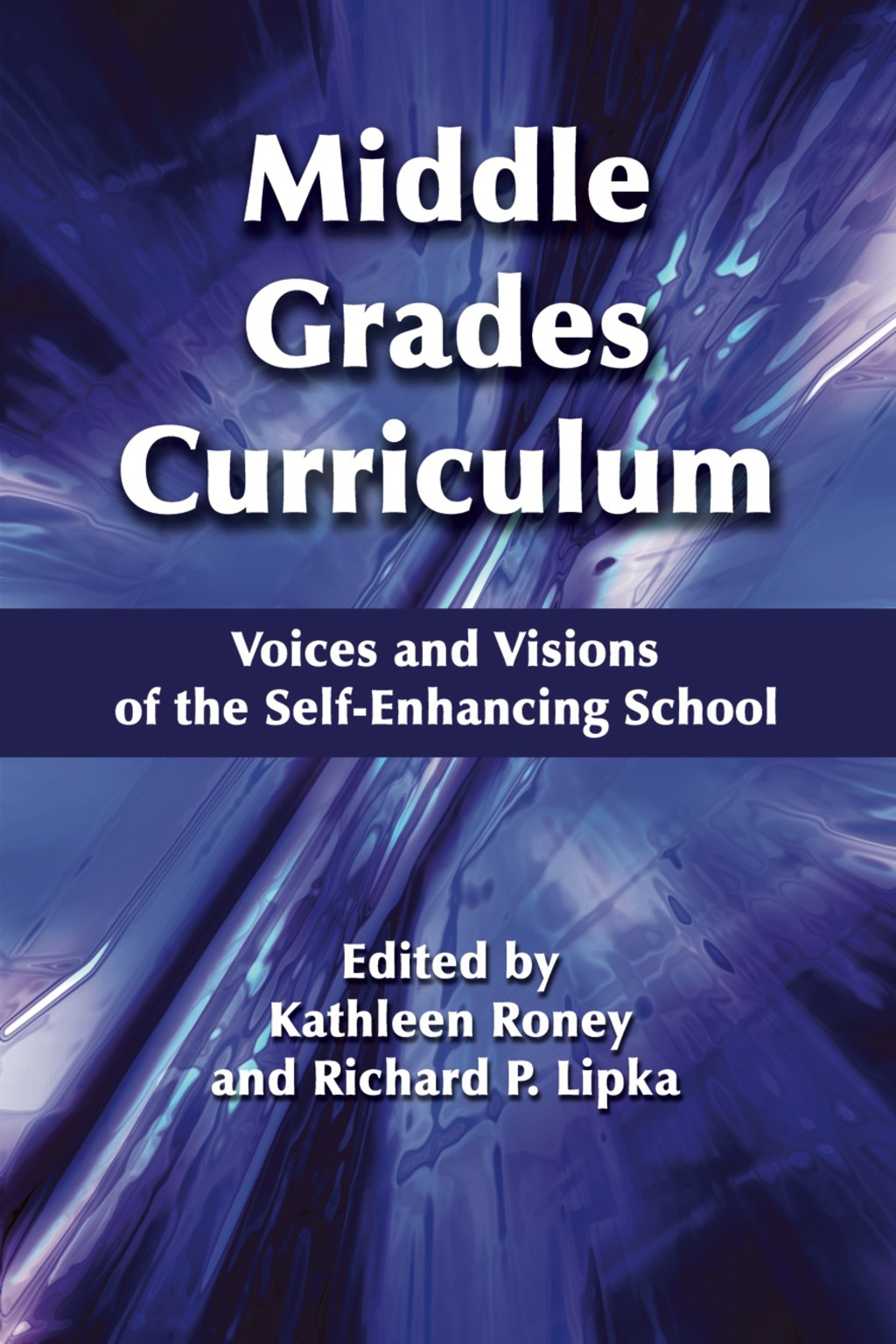 Middle Grades Curriculum: Voices and Visions of the Self-Enhancing School