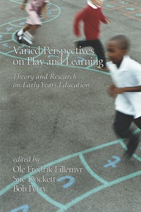 Cover image: Varied Perspectives on Play and Learning: Theory and Research on Early Years Education 9781623964153