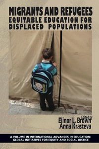 Cover image: Migrants and Refugees: Equitable Education for Displaced Populations 9781623964665