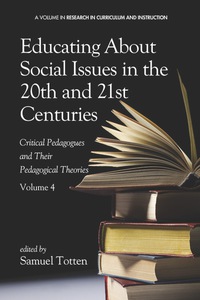 Cover image: Educating About Social Issues in the 20th and 21st Centuries - Vol 4: Critical Pedagogues and Their Pedagogical Theories 9781623966287