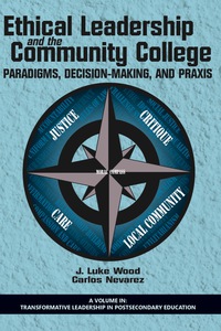 Cover image: Ethical Leadership and the Community College: Paradigms, Decision-Making, and Praxis 9781623968090