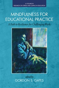 Cover image: Mindfulness for Educational Practice: A Path to Resilience for Challenging Work 9781623968151