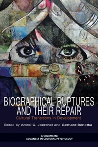Cover image: Biographical Ruptures and Their Repair: Cultural Transitions in Development 9781623968380