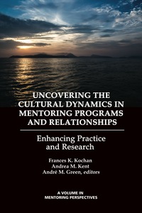Cover image: Uncovering the Cultural Dynamics in Mentoring Programs and Relationships: Enhancing Practice and Research 9781623968519